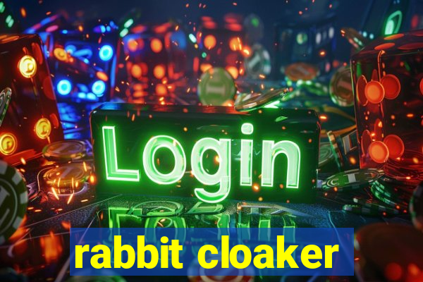 rabbit cloaker